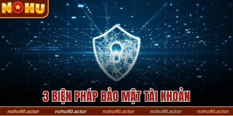 3 biện pháp bảo mật tài khoản