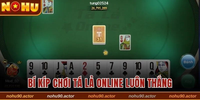 Bí kíp chơi Tá lả online luôn thắng