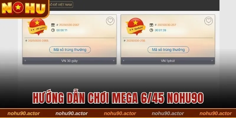 Hướng dẫn chơi Mega 6/45 Nohu90 cho người mới