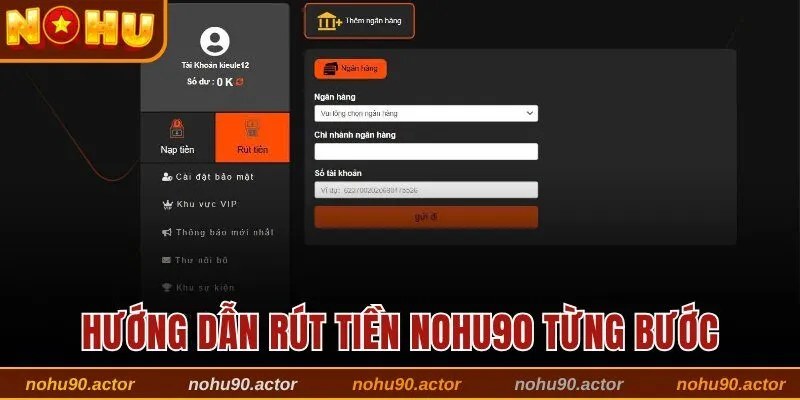 Hướng dẫn rút tiền Nohu90 từng bước