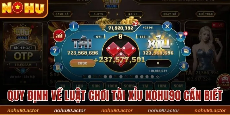 Quy định về luật chơi Tài Xỉu Nohu90 cần biết