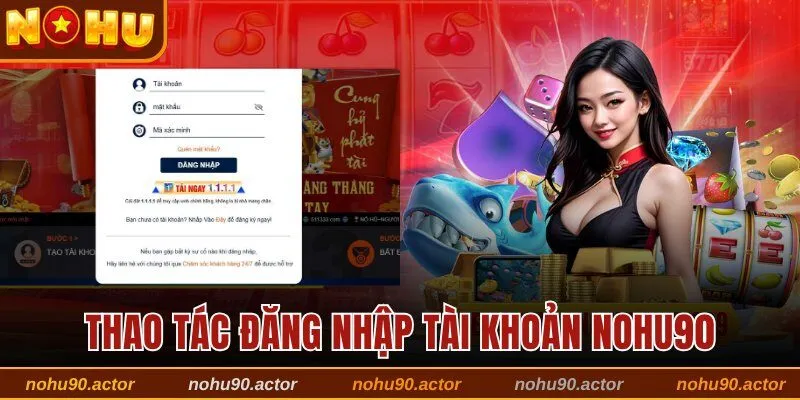 Thao tác đăng nhập tài khoản Nohu90